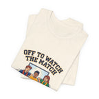Off to Watch the Match Tee | soccer watch party, match-day outfit