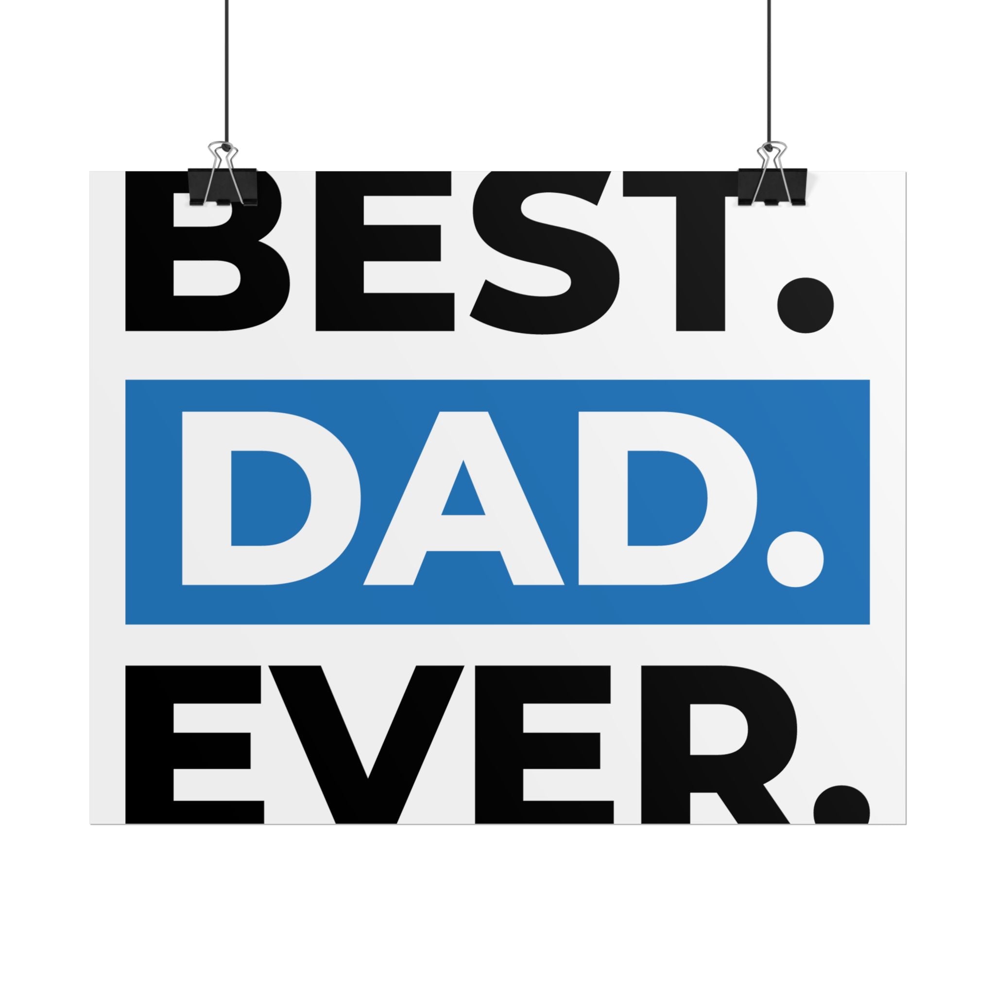 Best. Dad. Ever. Rolled Poster — Minimal Father's Day Wall Art