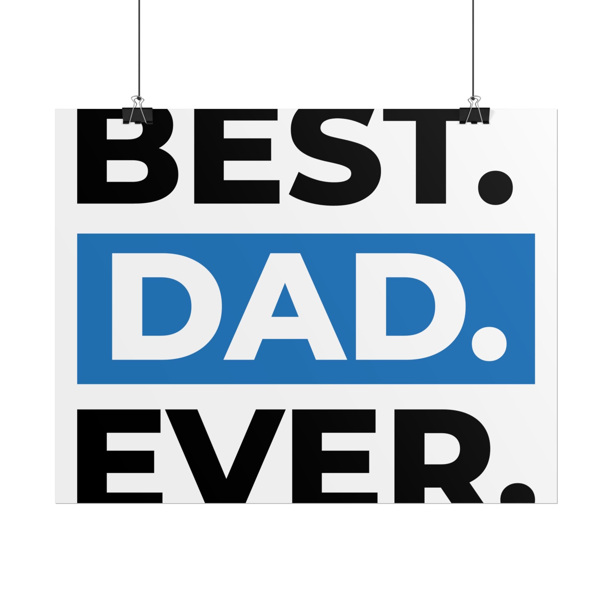 Best. Dad. Ever. Rolled Poster — Minimal Father's Day Wall Art