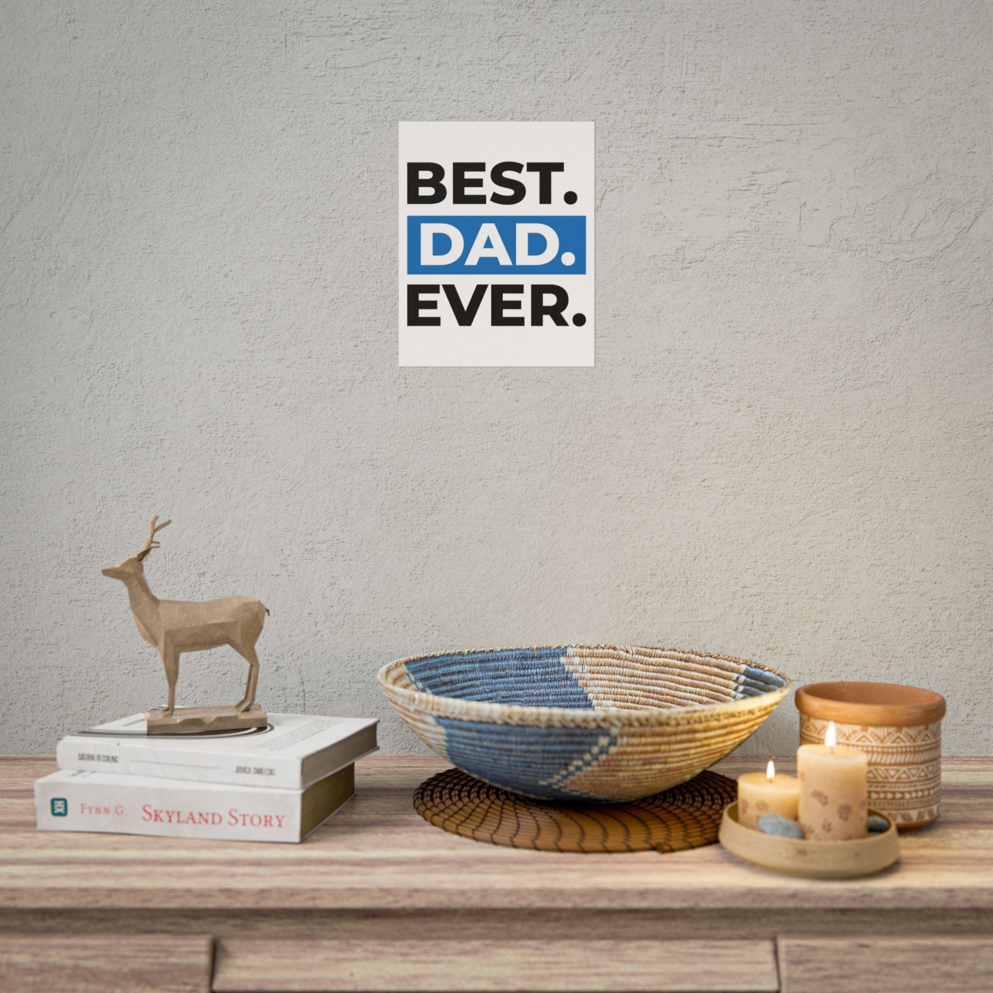 Best. Dad. Ever. Rolled Poster — Minimal Father's Day Wall Art