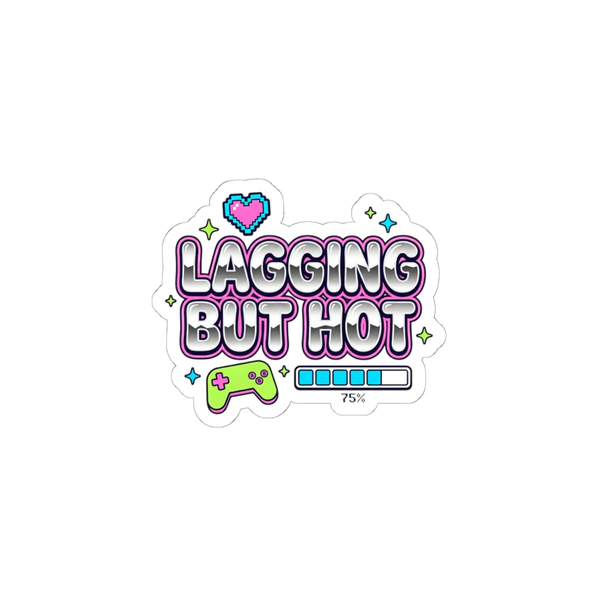 Lagging But Hot Kiss-Cut Sticker | Y2K, bubblegum glitter, cyber gamer