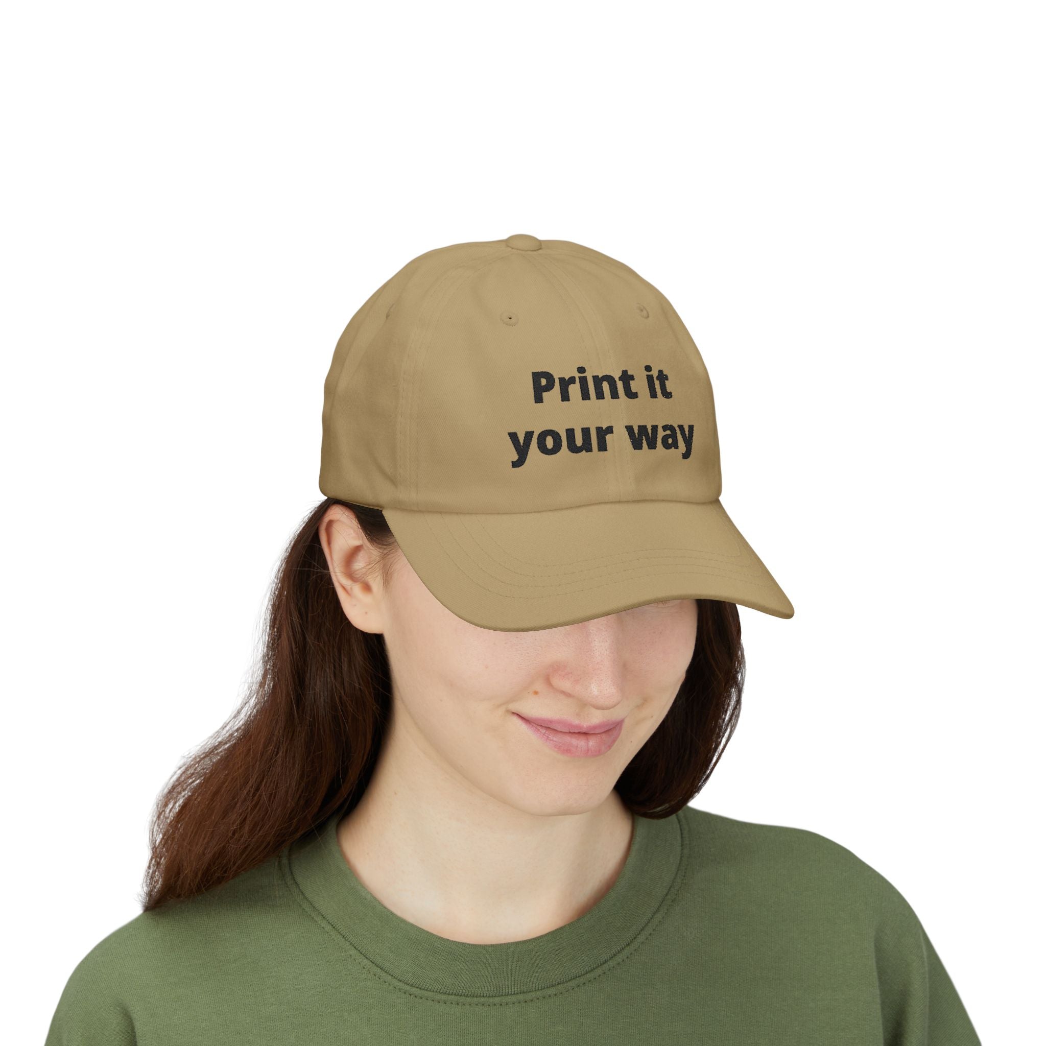 Embroidered "Print It Your Way" Classic Dad Cap