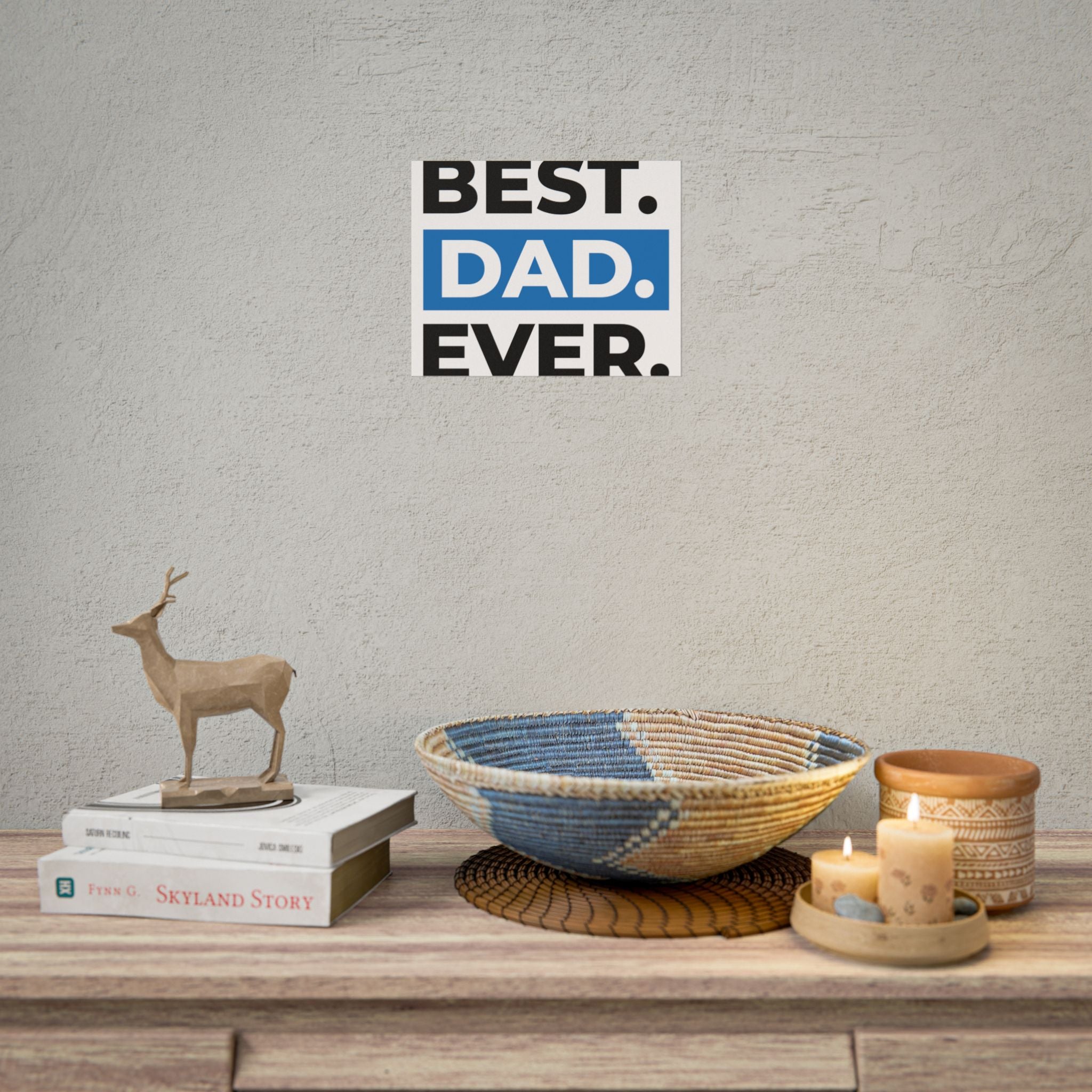 Best. Dad. Ever. Rolled Poster — Minimal Father's Day Wall Art