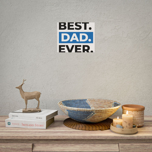Best. Dad. Ever. Rolled Poster — Minimal Father's Day Wall Art