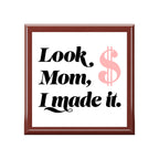Jewelry Box — “Look Mom, I Made It.” Keepsake Box with Pink Dollar Sign