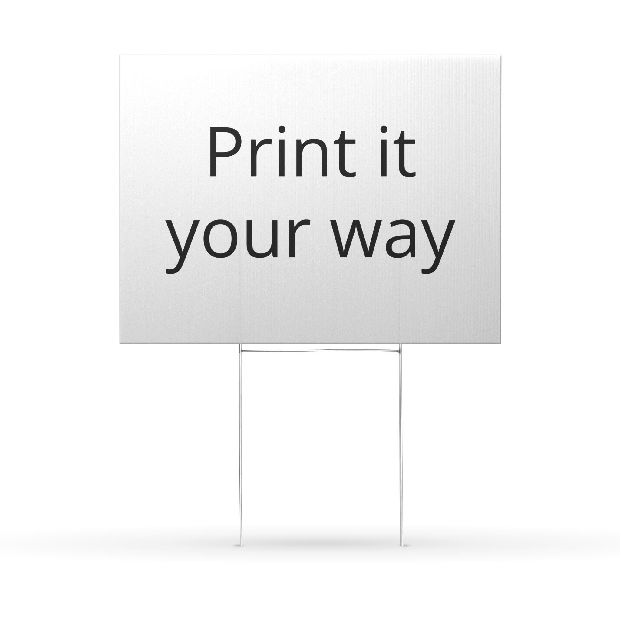 Custom Yard Sign - "Print It Your Way" Personalized Outdoor Sign for Events, Real Estate, Political & Business Promotions
