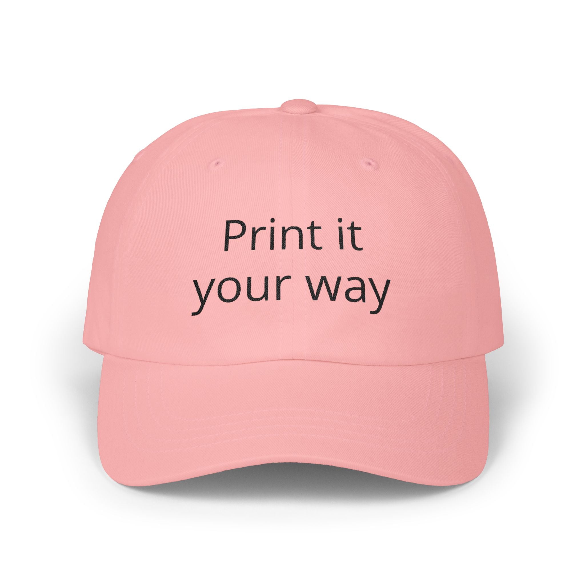 Embroidered "Print It Your Way" Classic Dad Cap