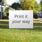 Custom Yard Sign - "Print It Your Way" Personalized Outdoor Sign for Events, Real Estate, Political & Business Promotions