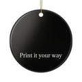Custom Black Ceramic Ornament — “Print it your way” Personalized Holiday Decoration