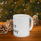 Customizable Ceramic Mug – "Print It Your Way" Personalized Coffee Cup (11oz & 15oz)