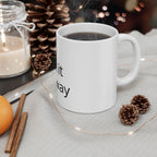 Customizable Ceramic Mug – "Print It Your Way" Personalized Coffee Cup (11oz & 15oz)
