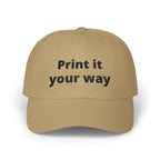 Embroidered "Print It Your Way" Classic Dad Cap
