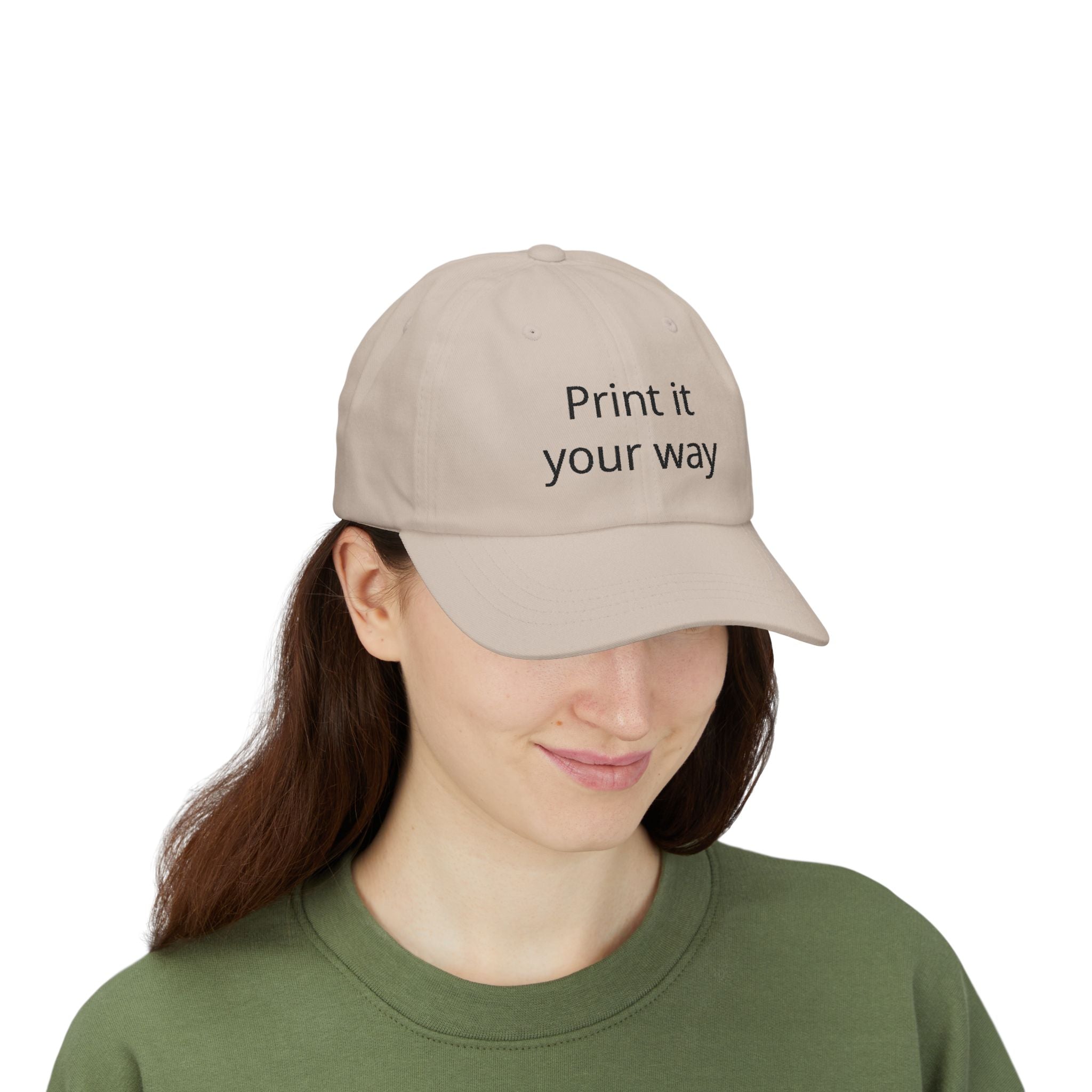 Embroidered "Print It Your Way" Classic Dad Cap