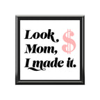 Jewelry Box — “Look Mom, I Made It.” Keepsake Box with Pink Dollar Sign