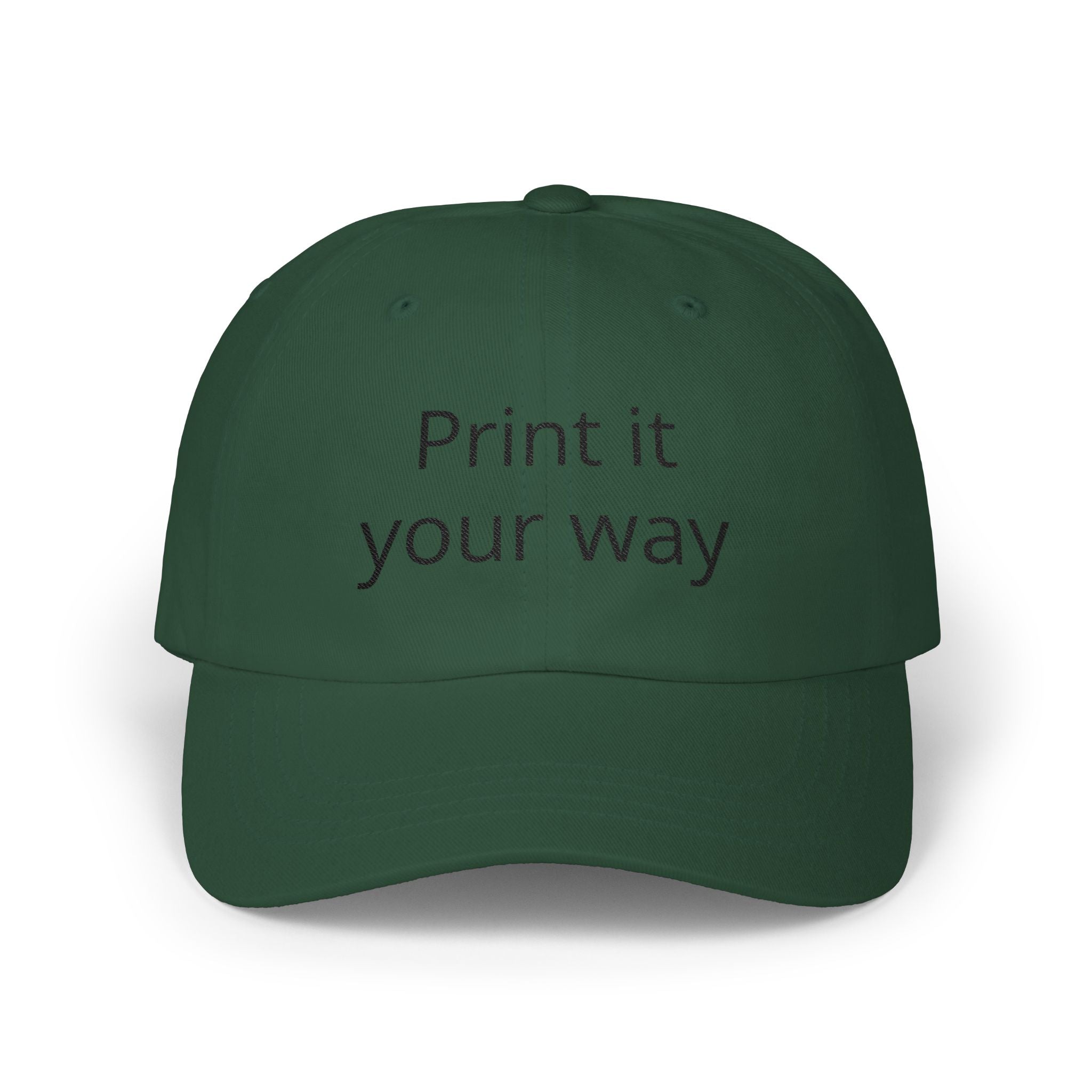 Embroidered "Print It Your Way" Classic Dad Cap