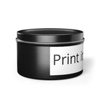 Customizable Tin Candle — 'Print it your way' Personalized Scented Tin