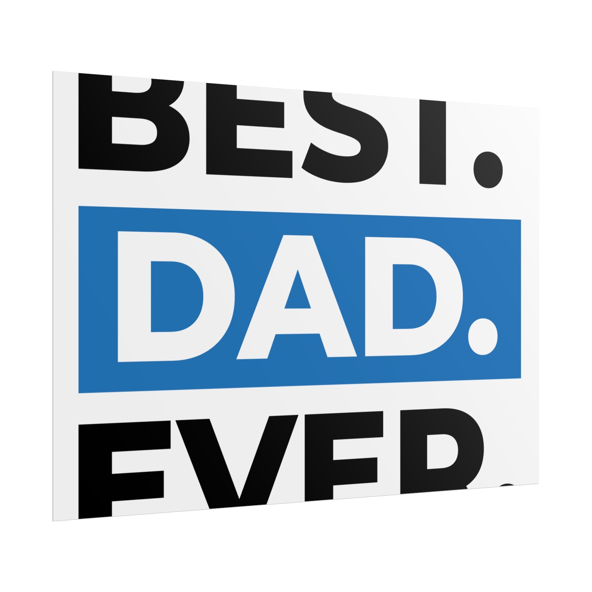 Best. Dad. Ever. Rolled Poster — Minimal Father's Day Wall Art
