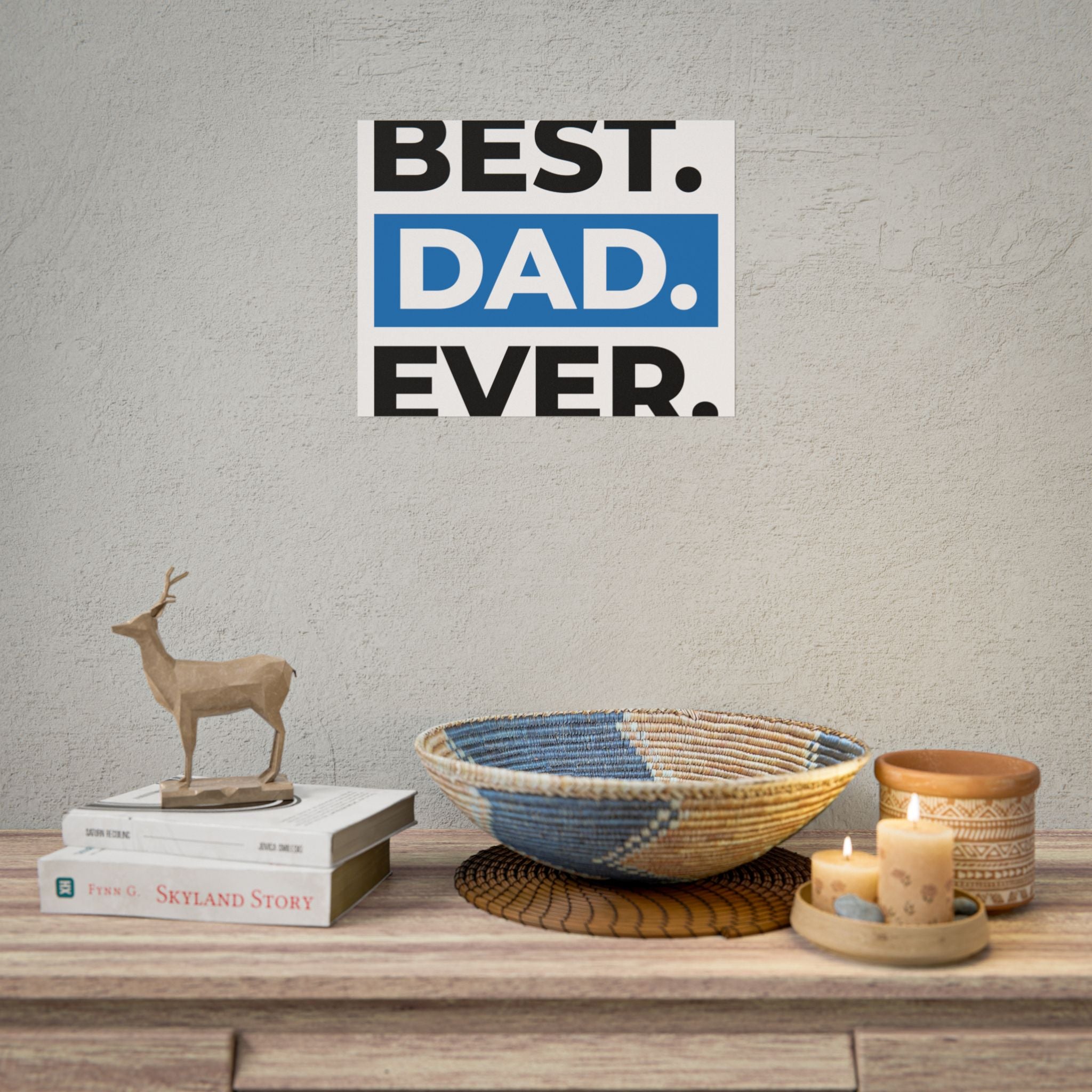 Best. Dad. Ever. Rolled Poster — Minimal Father's Day Wall Art