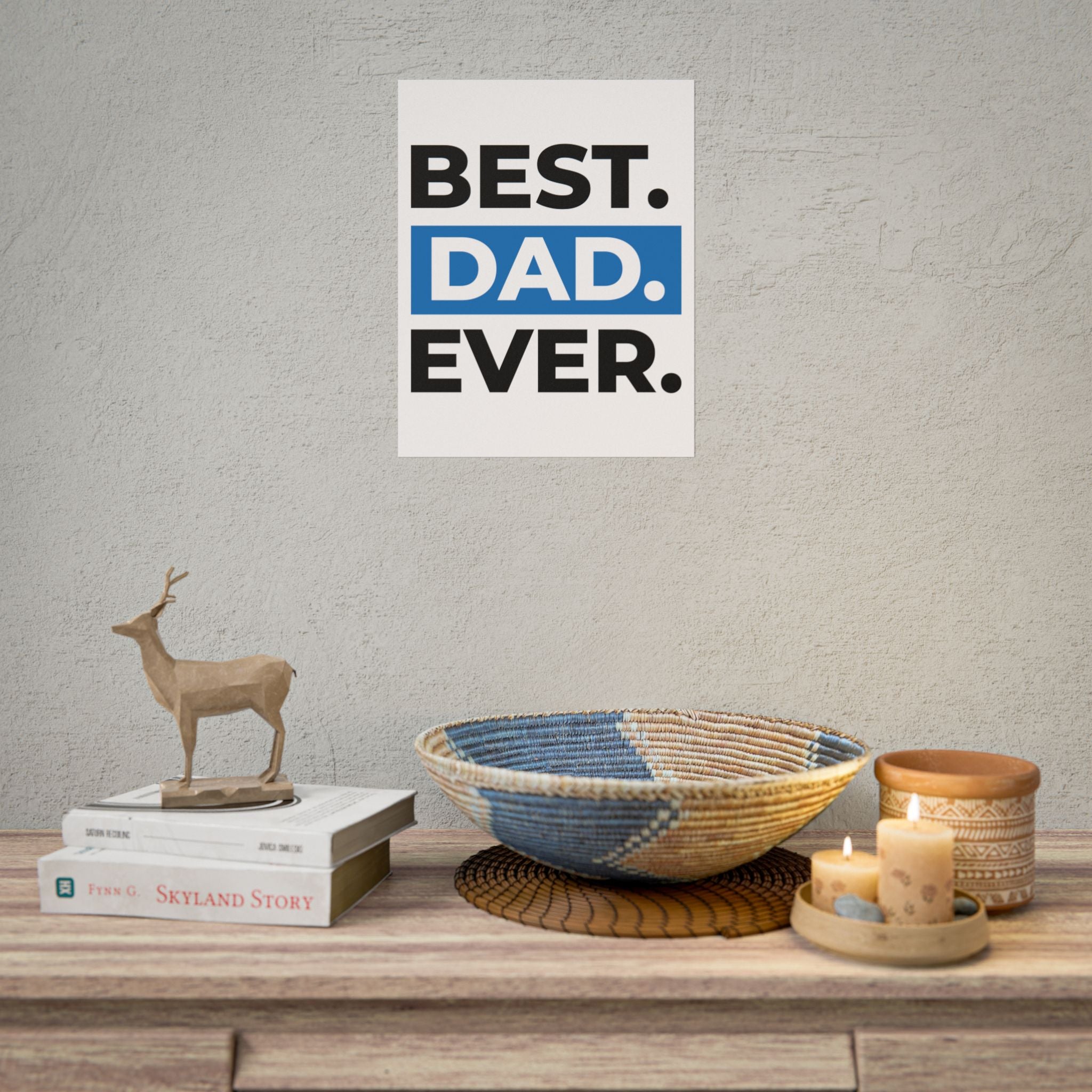 Best. Dad. Ever. Rolled Poster — Minimal Father's Day Wall Art